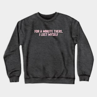 Karma Police, for a minute there, pink Crewneck Sweatshirt